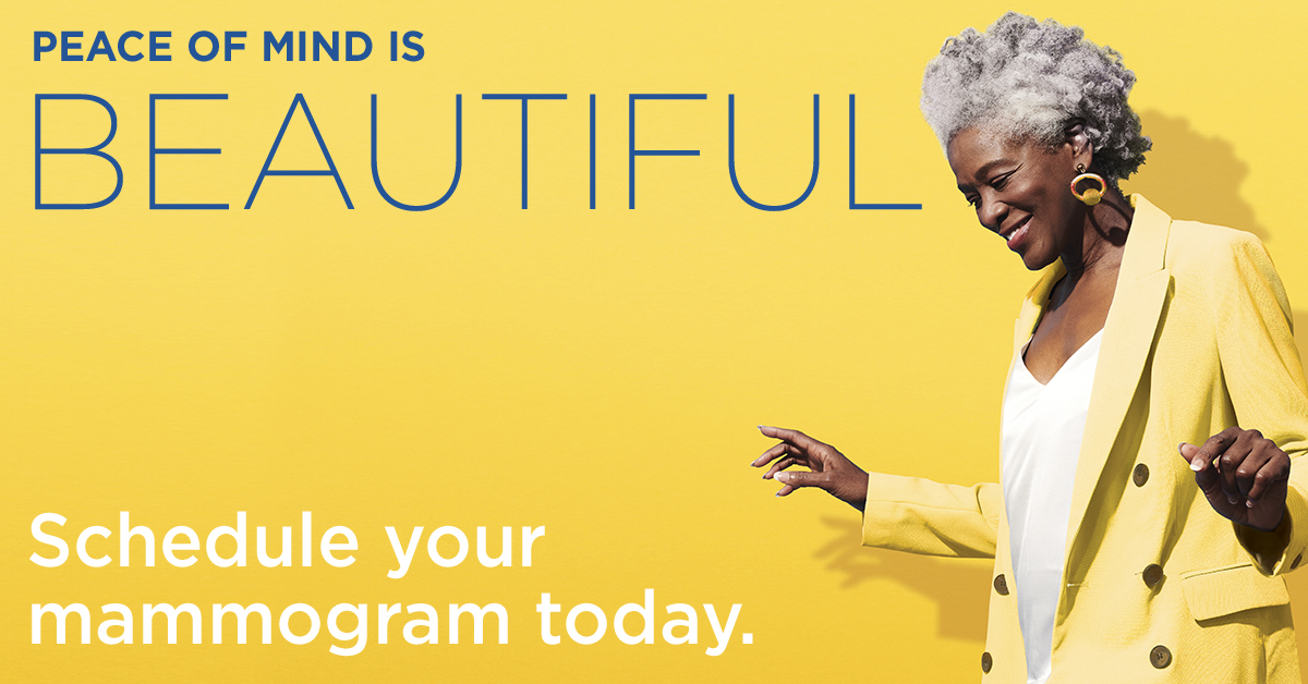 Peace of Mind is Beautiful. Schedule your mammogram today